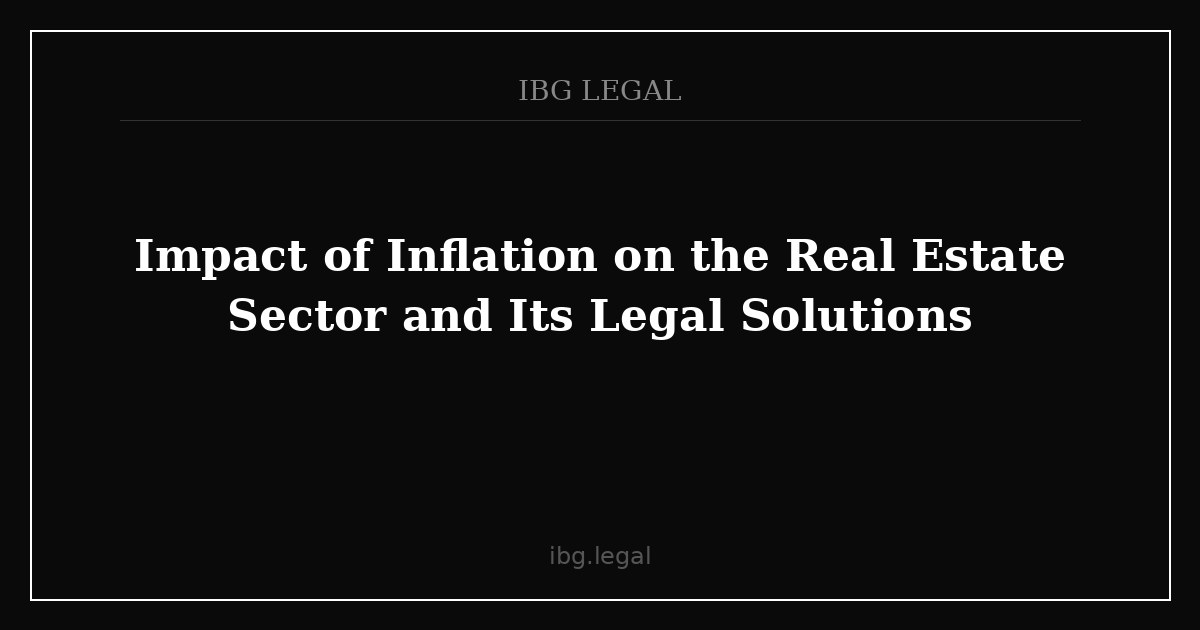 Impact of Inflation on the Real Estate Sector and Its Legal Solutions ...